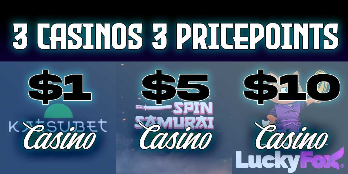 Three Casinos with 3 different price points and why you should try them