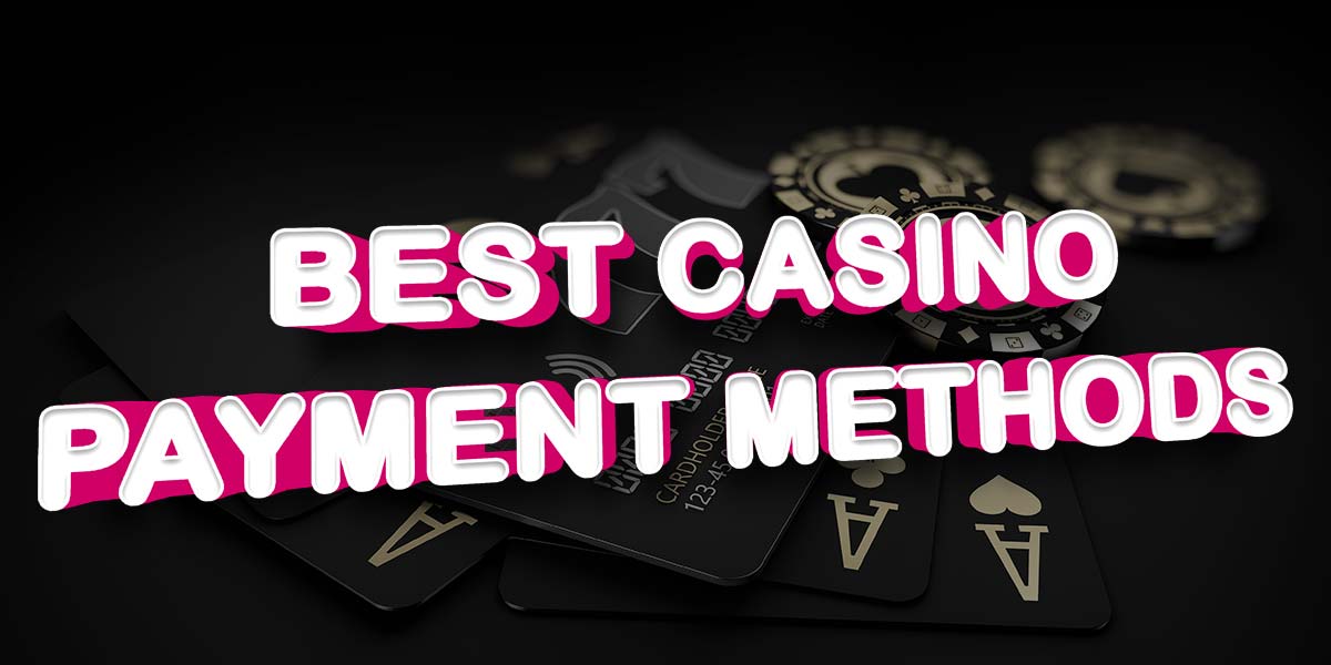 Here’s which payment method is best at online casinos