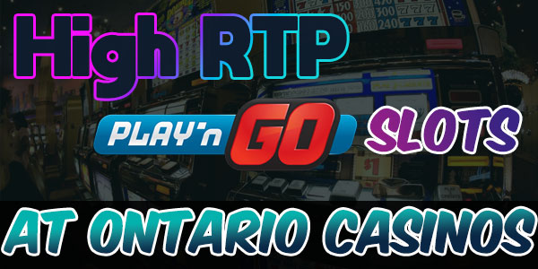 High RTP playngo slots at Ontario Casinos