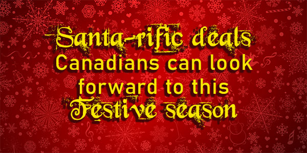 Santa-rific deals Canadians can look forward to this Festive season