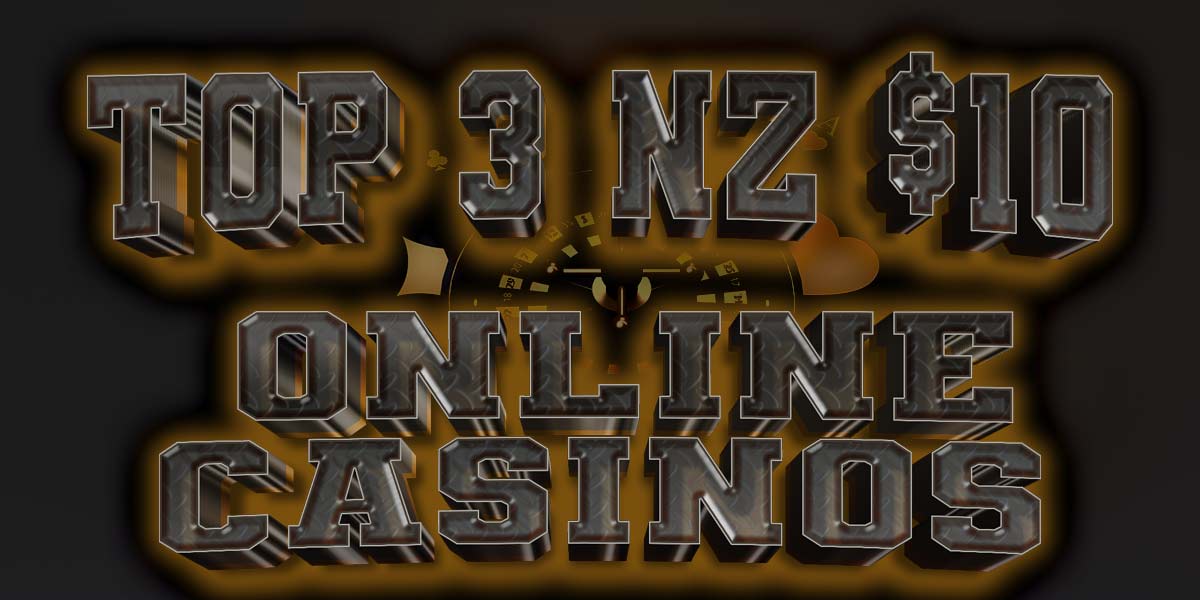 top 3 10 NZD online casinos