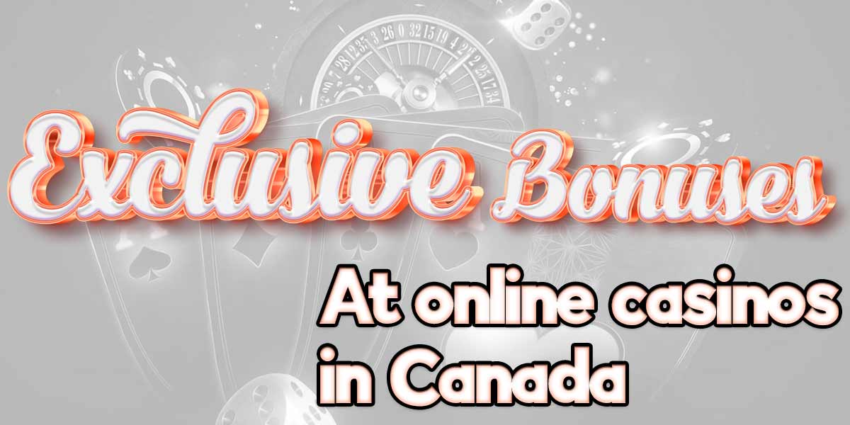 Best exclusive bonuses for Canadians to try at these online casinos