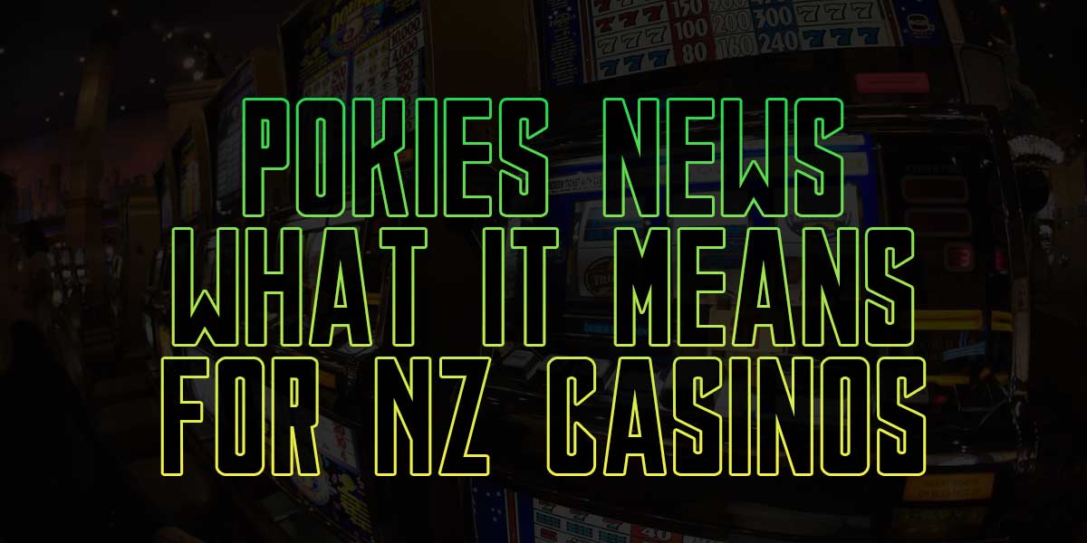 Pokies news and what it means for NZ casinos