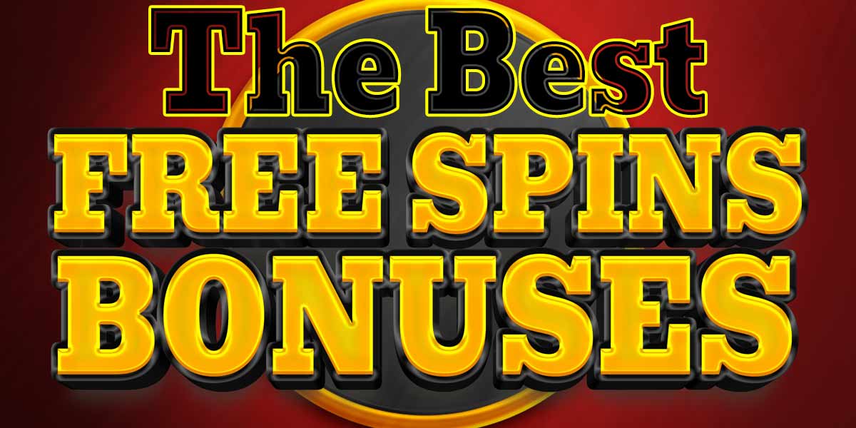 The Best Free Spins Bonuses