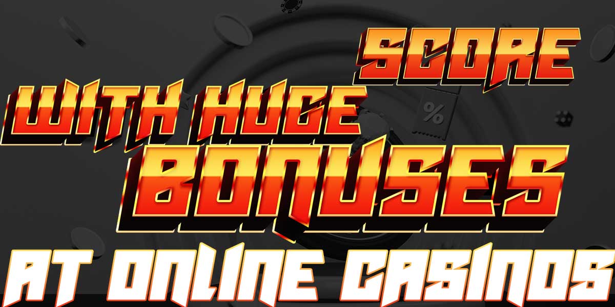 Score big with these great offers from top online casinos