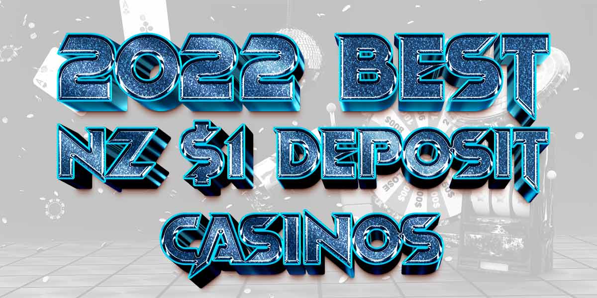 Midway through 2022: The best $1 deposit casino NZ so far