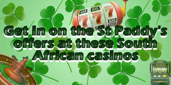 Get in on the St Paddy’s offers at these South African casinos