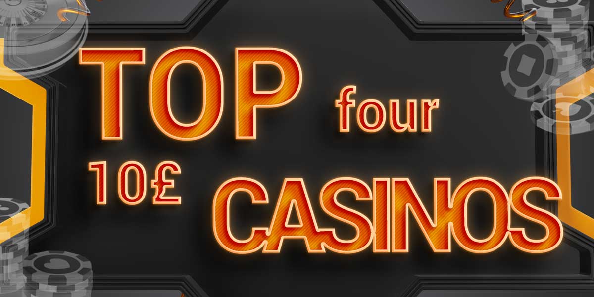 Choose between the 4 top online casinos with a 10 pound deposit