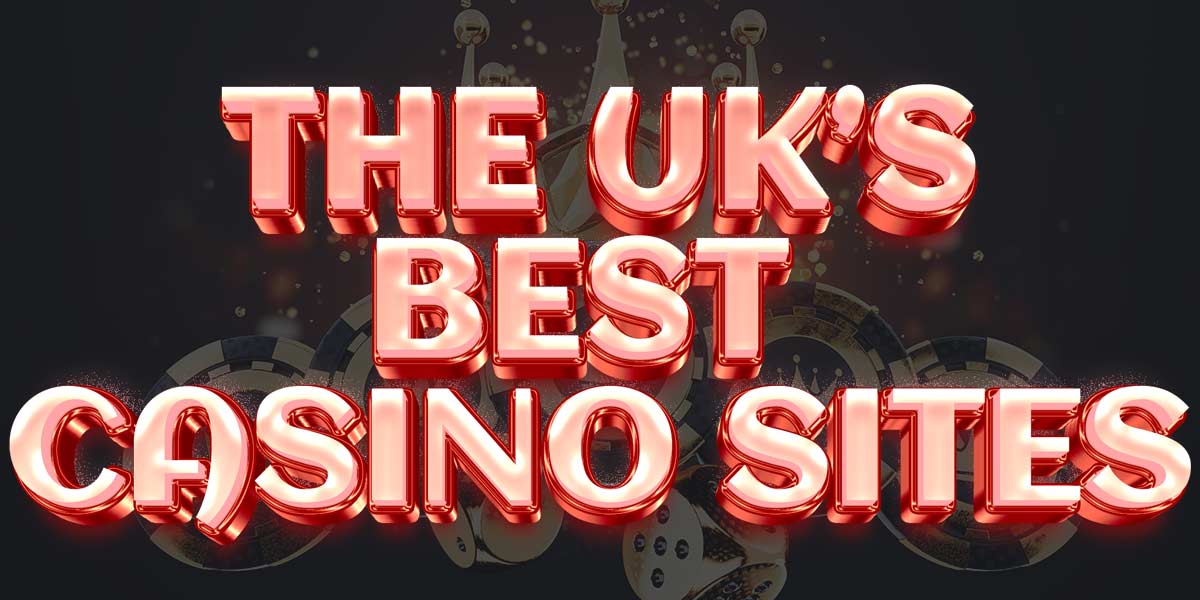 Play at the very best UK Casino sites in London