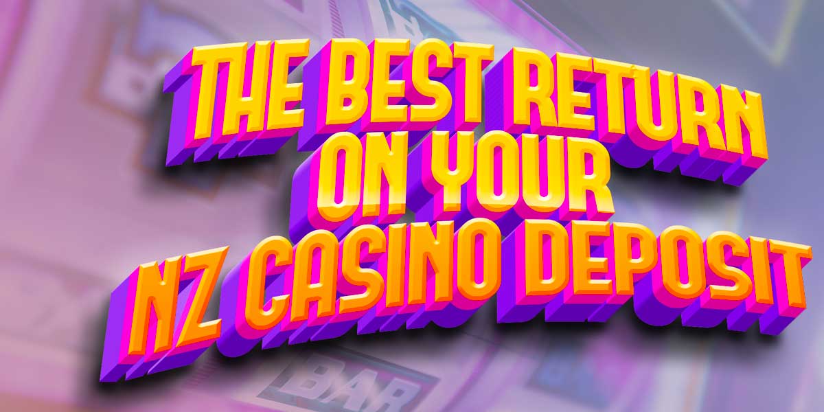 These Bonuses Give Kiwis The Best Return On Their Casino Minimum Deposit 