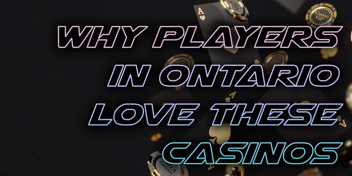 Which Brands provide the best overall experience for the C$10 Ontario Casino player