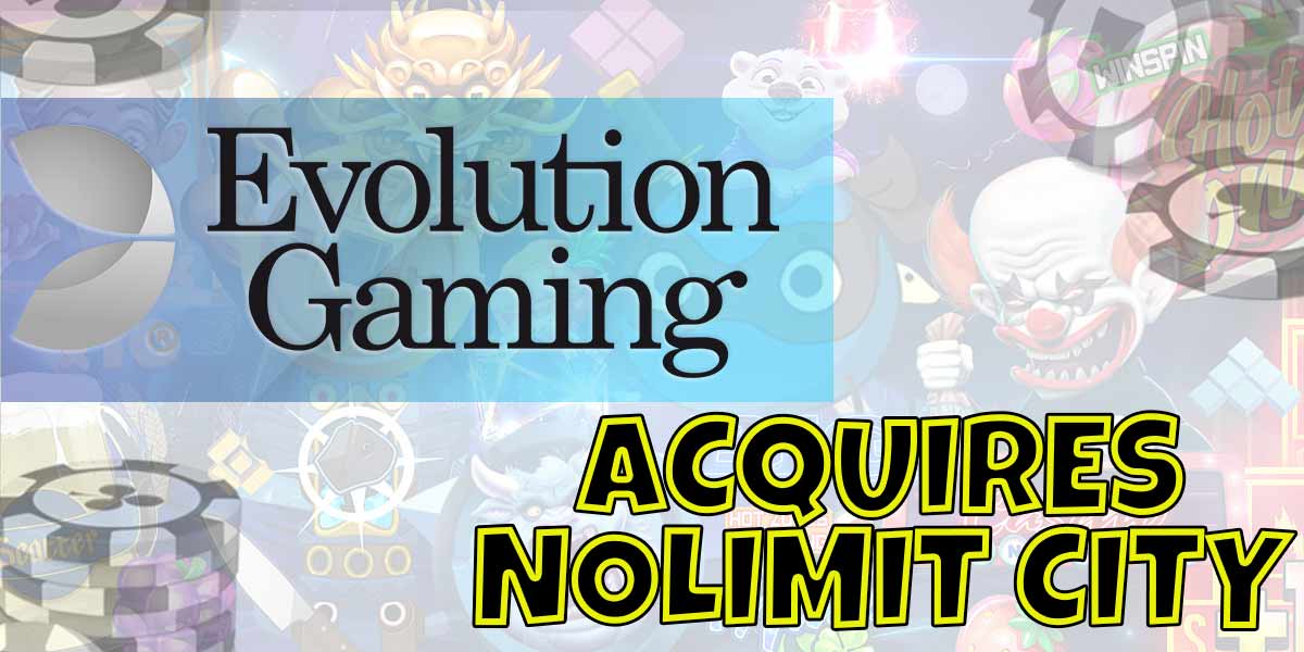 Evolutions Acquisition of Nolimit City Now Complete