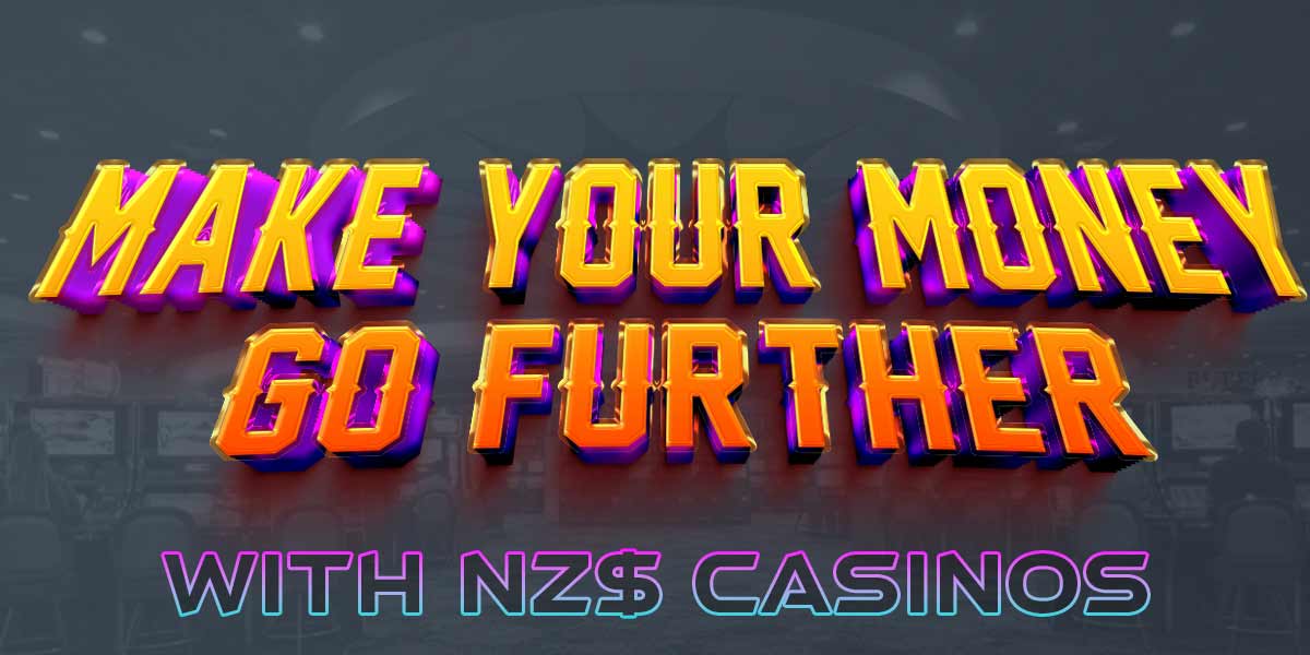 Make Your Money Go Further at These NZD Casinos