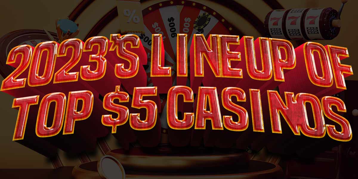 See how the best $5 casinos line up for the new year