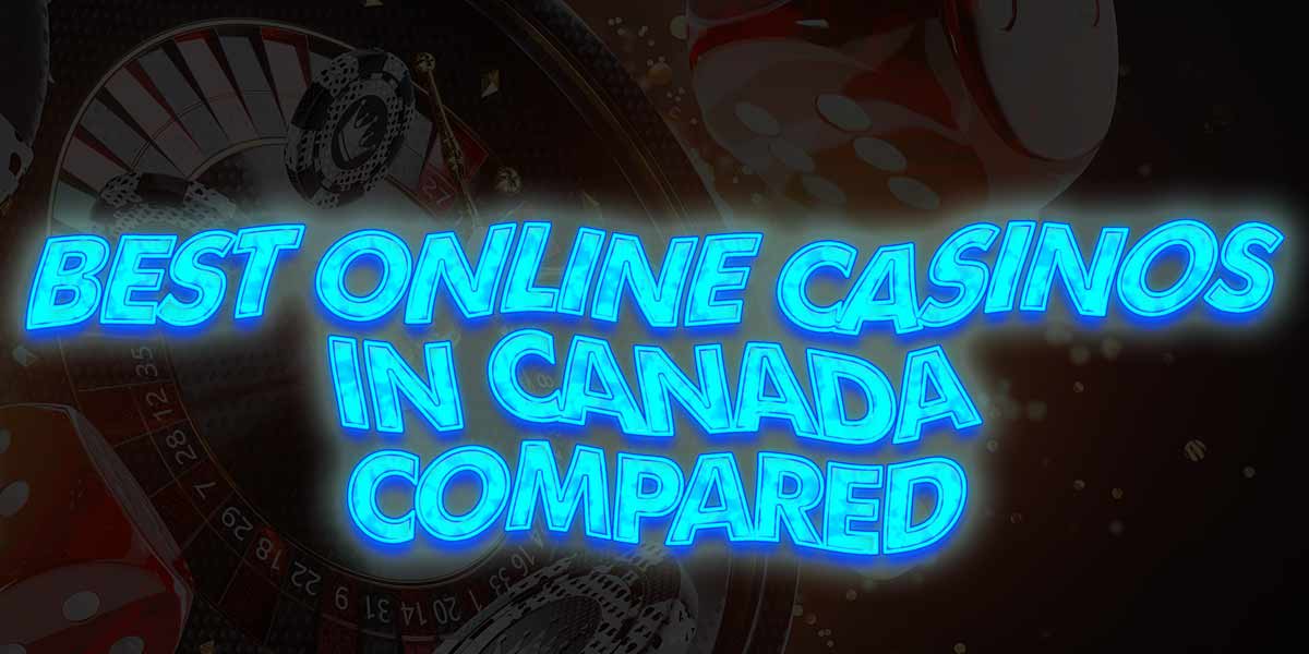 These are the best online casinos for Canadians to compare