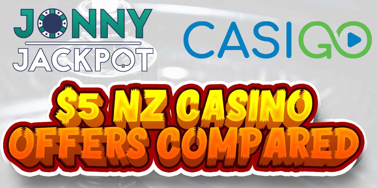 Comparing Jonny Jackpot with Casigo – who has the better $5 Deposit for kiwis to try