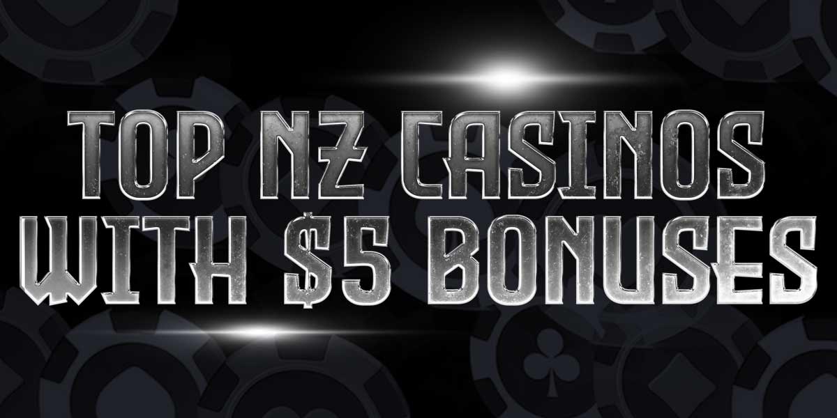 Top NZ casinos with $5 casino bonuses