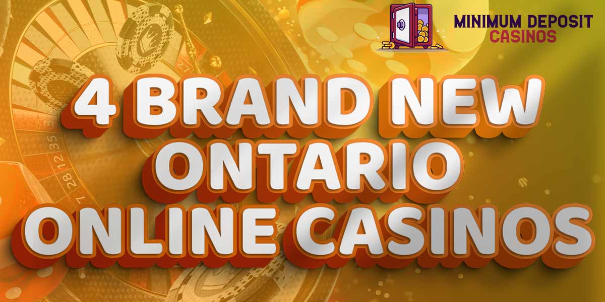 4 Brand new ontario online casinos