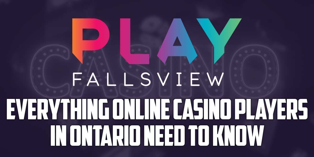 Everything ontario online caisno players need to know about play fallsview