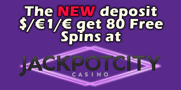 Massive NEW deposit $/€1/€ get 80 Free Spins at Jackpot City