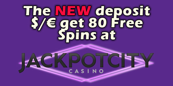 Massive NEW deposit $/€1 get 80 Free Spins at Jackpot City
