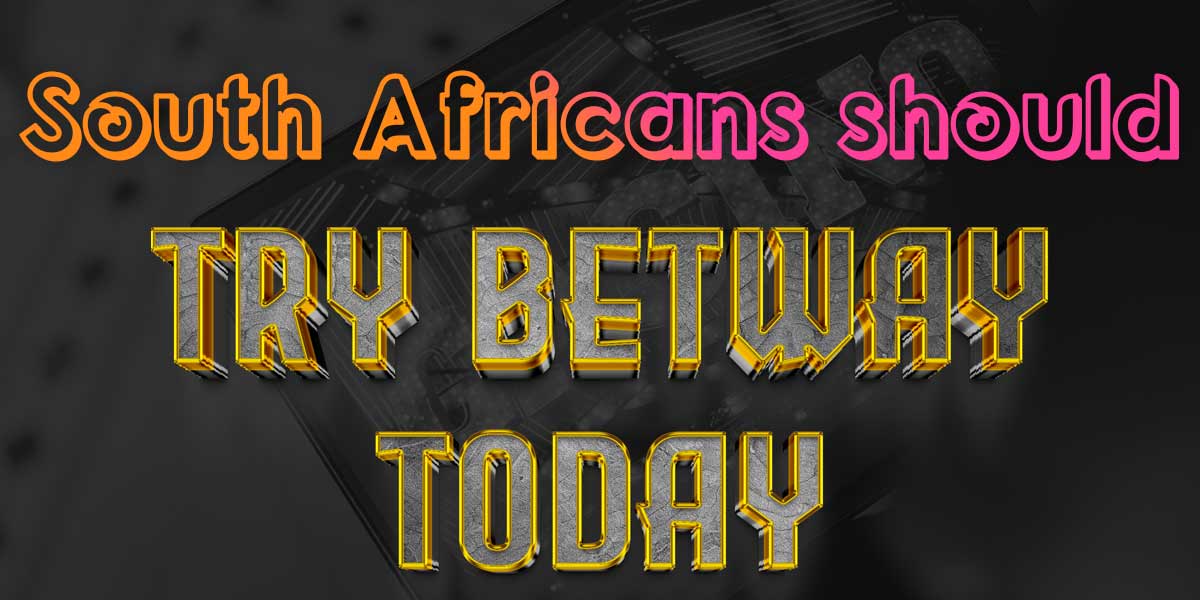South Africans should try betway today