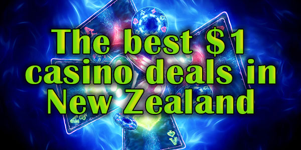 The best $1 casino deals in New Zealand