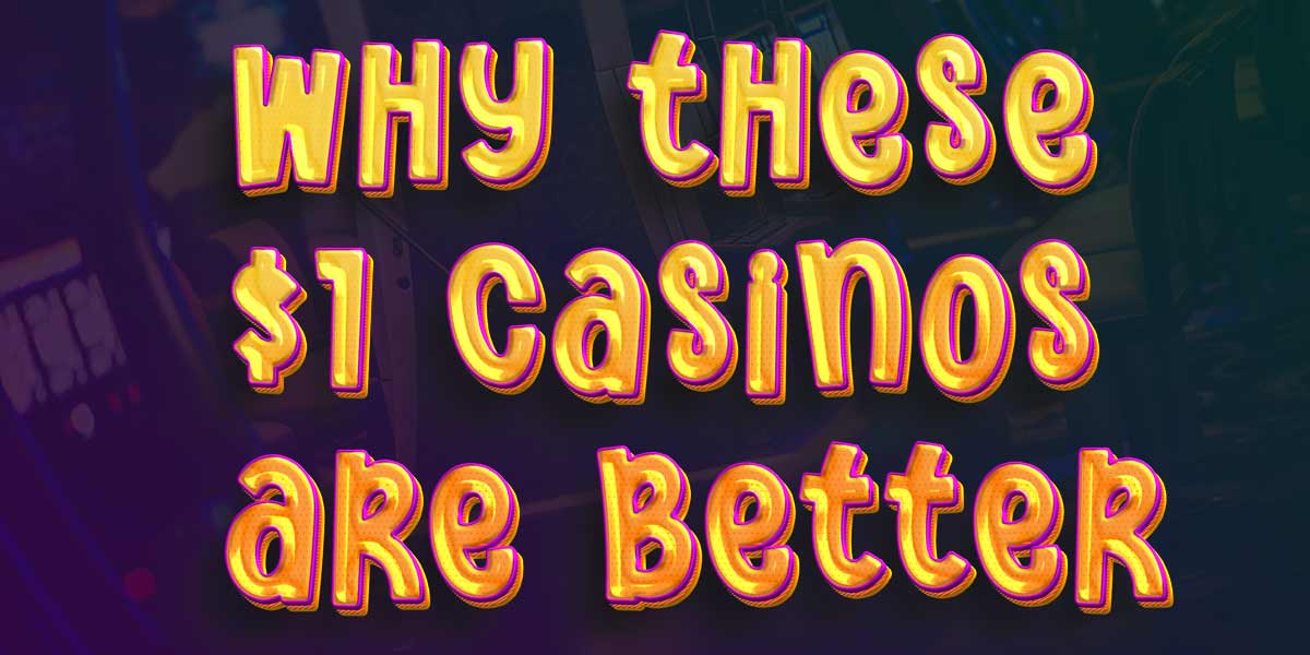 1 Deposit Casinos Why These 3 Are A Cut Above The Rest