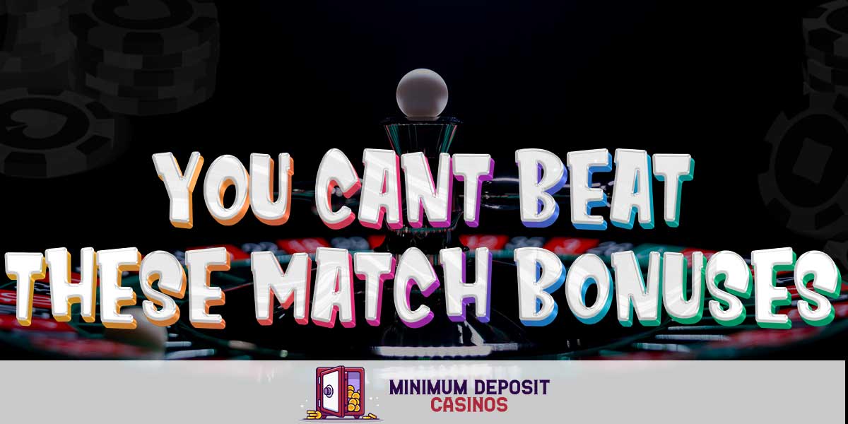 Get Competitive Match Bonuses at these $/€5 Casinos