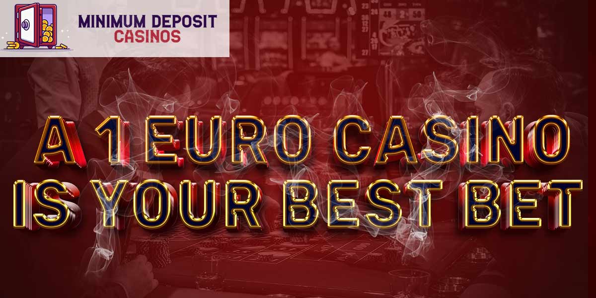 Your best bet for a new 1-euro casino deposit bonus