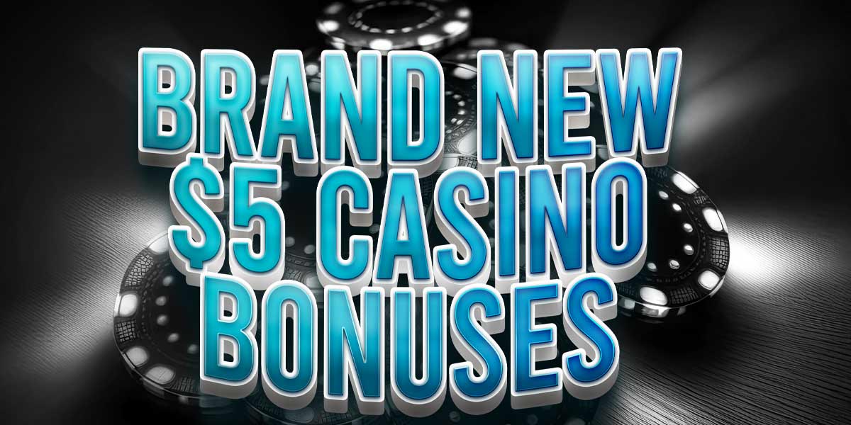 New Free Spins for $/€5 bonuses we think you will love