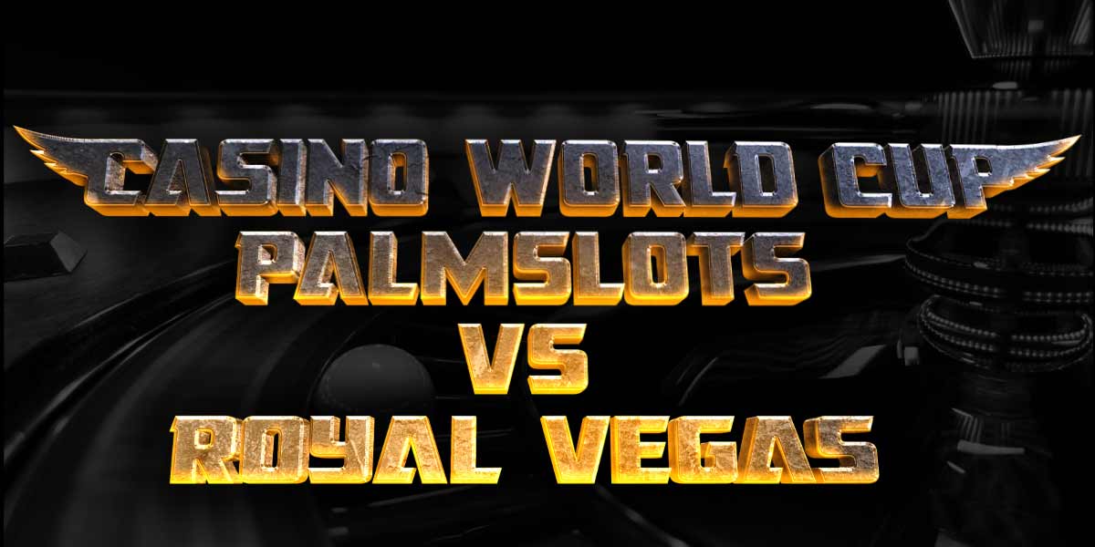 Casino world cup palmslots vs royal vegas