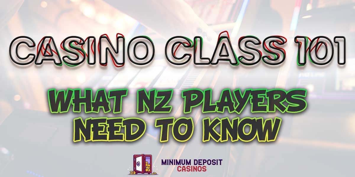 Casino Class 101: What Players from New Zealand Should Know 