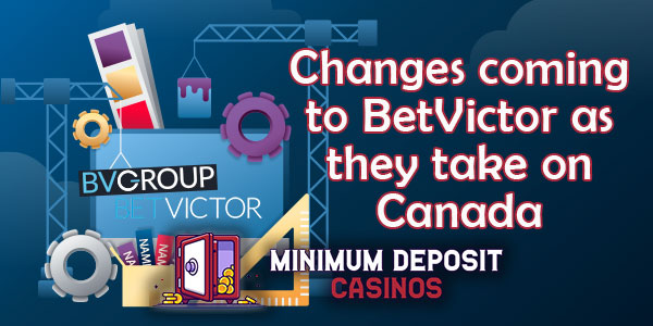 Changes coming to BetVictor as they take on Canada