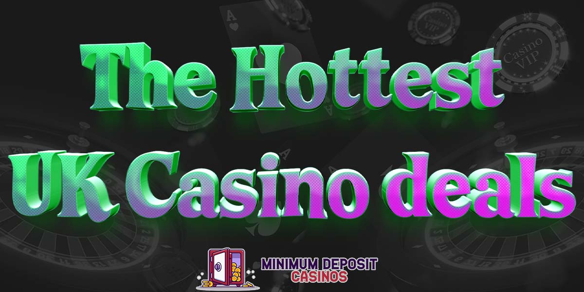The hottest UK casino offers