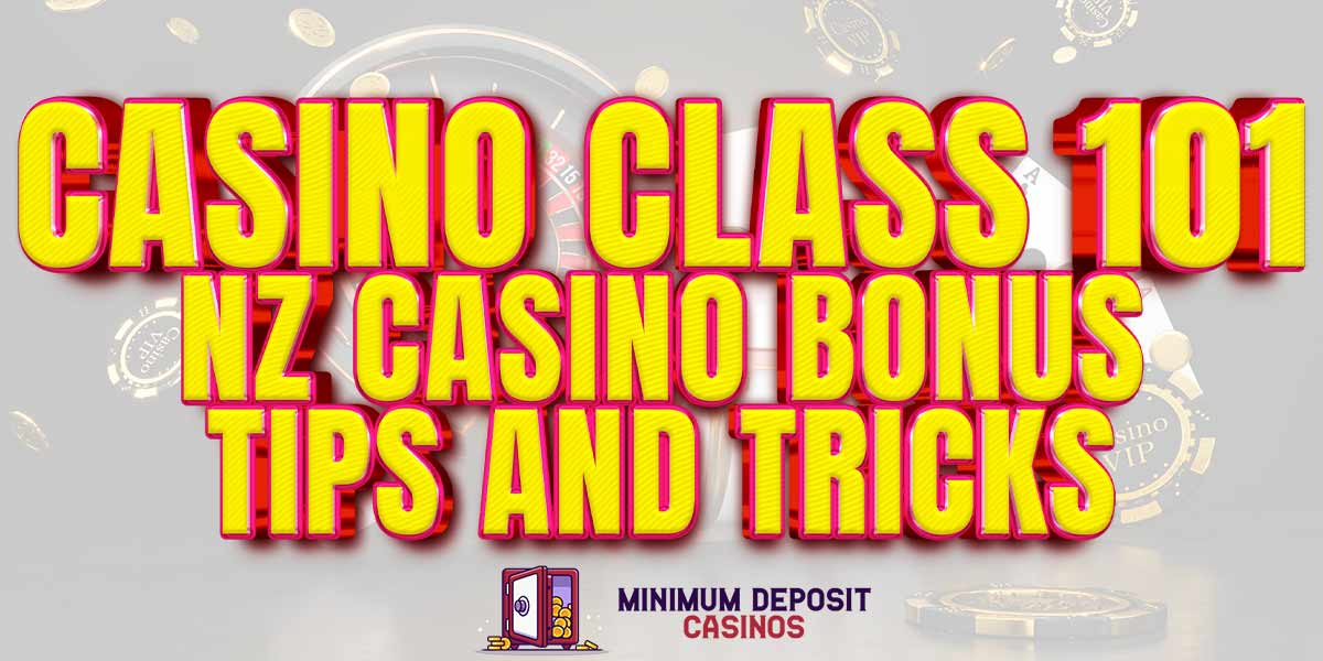 casino class 101 - NZ casino bonus tips and tricks