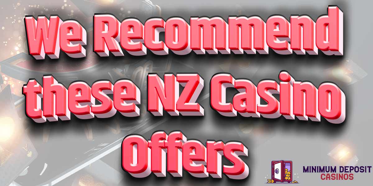 Play at these Recommended NZ casinos with great offers