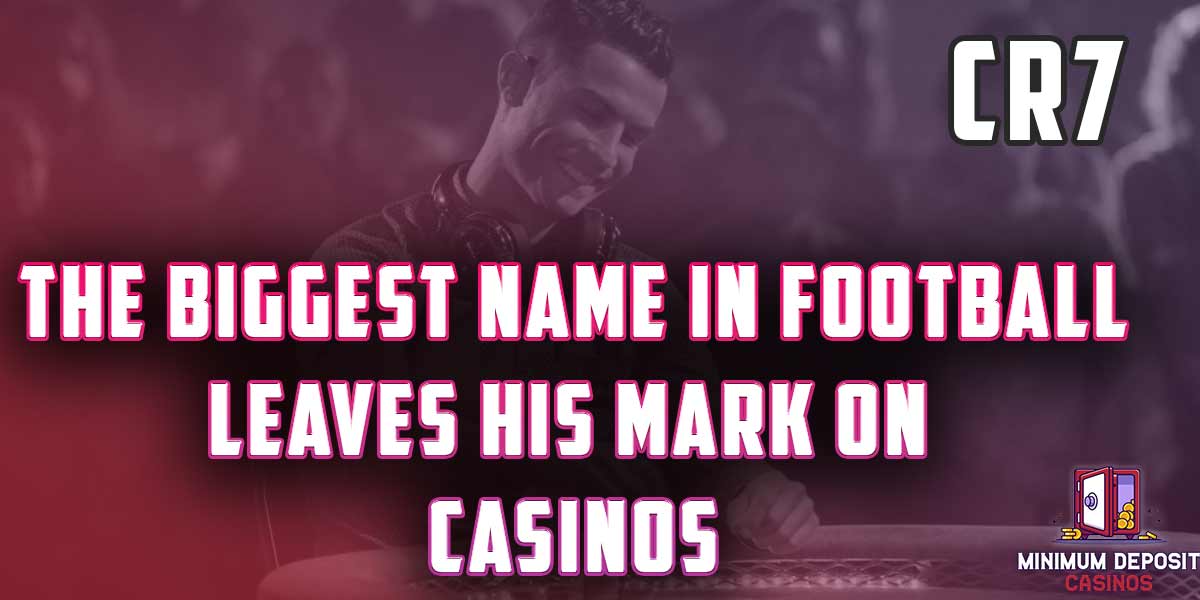 Cristiano Ronaldo leaves his mark on Casinos and MDC article