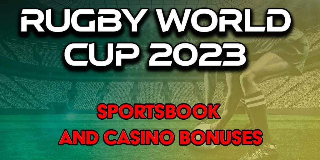 The biggest bonuses at sportsbooks and casinos for RWC 2023
