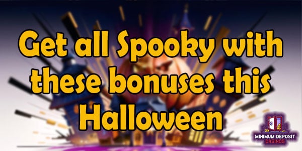 Get all Spooky with these bonuses this Halloween