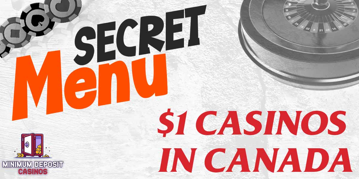 The Secret Menu of $1 Deposit Casino Offers in Canada