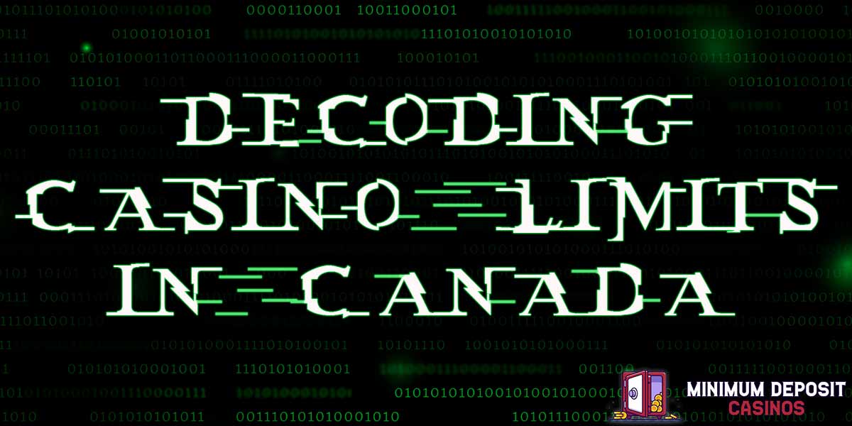 Decoding casino limits in Canada