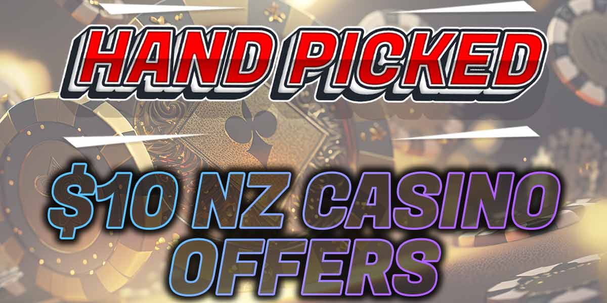 Hand Picked 10 dollar nz casino offers
