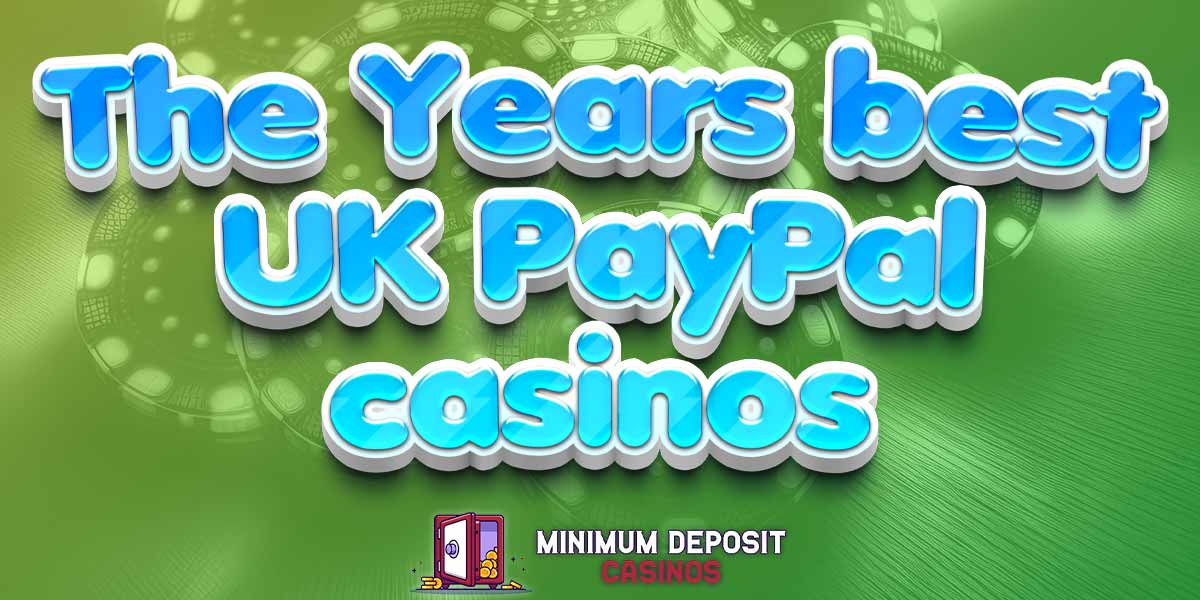 The years best UK PayPal casinos