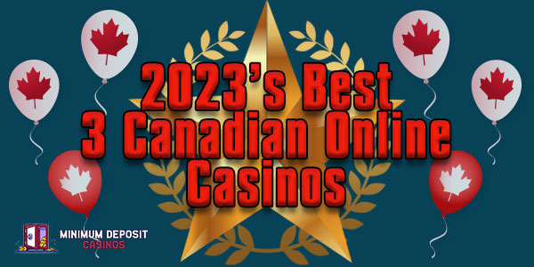 2023s best 3 canadian online casinos