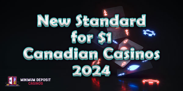 2024 Will Set a New Standard For $1 Casinos in Canada