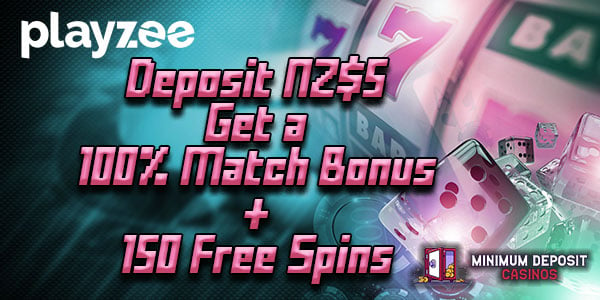 Deposit NZ$5 Get a 100% Match Bonus + 150 Free Spins