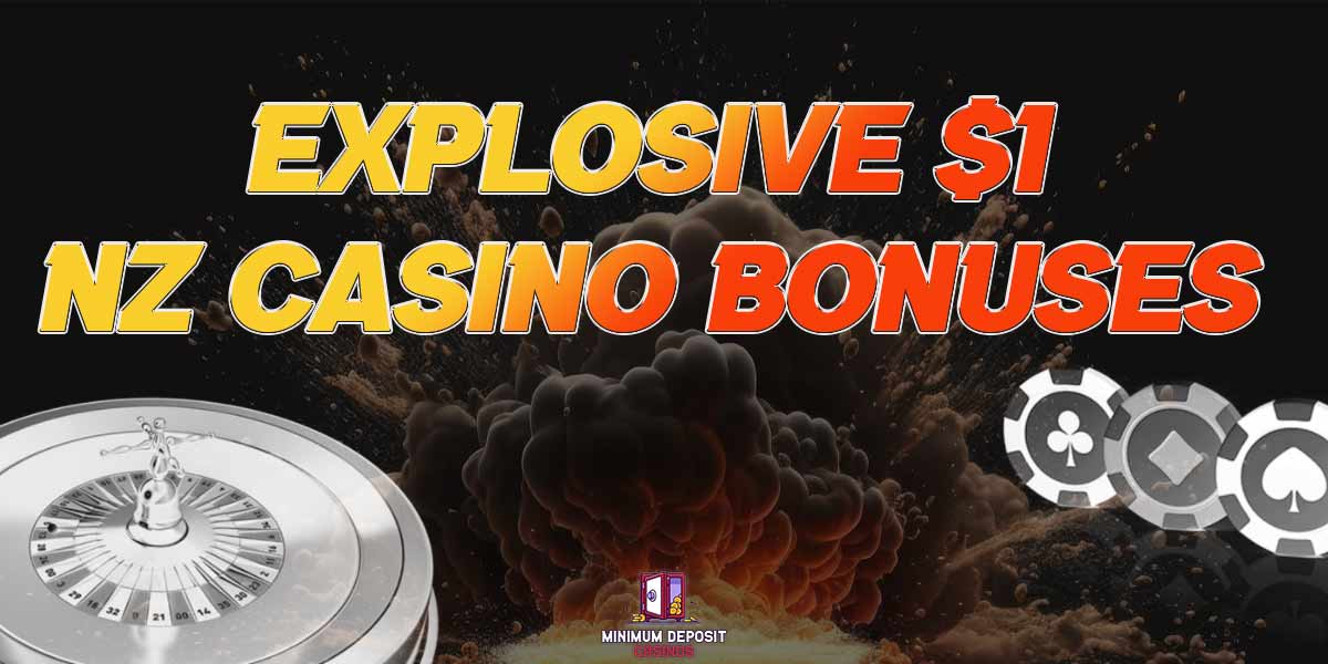 Try out these explosive $1 NZ Casino Deals as 2024 begins