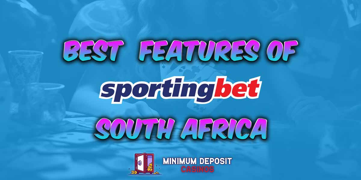 Features of Sportingbet South Africa You Didn’t Know About