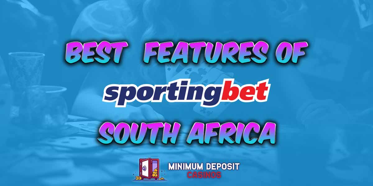 Features of Sportingbet South Africa You Didn't Know About - Minimum ...